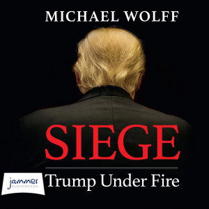 Siege - Michael Wolff - Audiolivros - W F Howes Ltd - 9781528874199 - 4 de junho de 2019