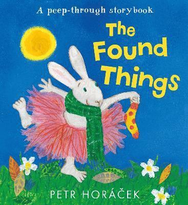 Cover for Petr Horacek · The Found Things (Hardcover Book) (2025)