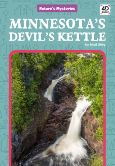 Cover for Matt Lilley · Minnesota's Devil's Kettle (Hardcover Book) (2020)