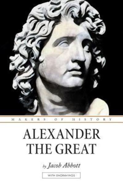 Cover for Jacob Abbott · Alexander the Great (Paperback Book) (2016)
