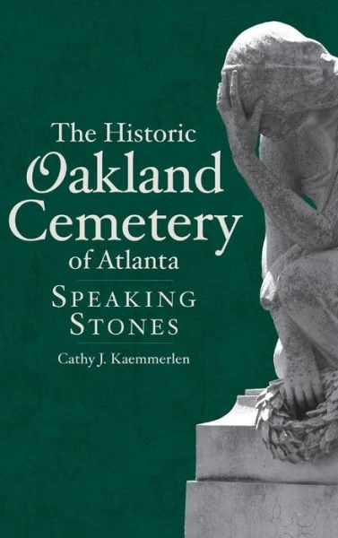 Cover for Cathy Kaemmerlen · The Historic Oakland Cemetery of Atlanta (Hardcover bog) (2007)