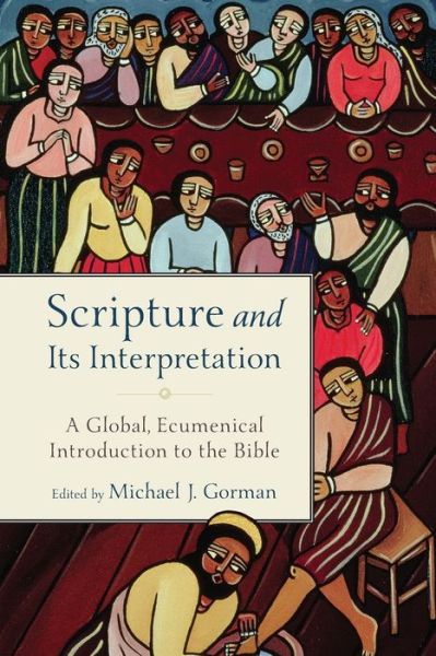 Cover for Michael J. Gorman · Scripture and Its Interpretation - A Global  Ecumenical Introduction to the Bible (N/A) (2020)