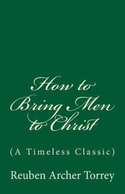 Cover for Reuben Archer Torrey · How to Bring Men to Christ (Paperback Book) (2017)