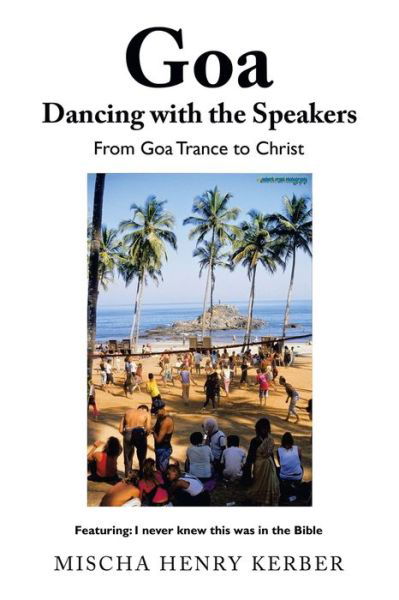 Cover for Mischa Henry Kerber · Goa Dancing with the Speakers (Taschenbuch) (2022)