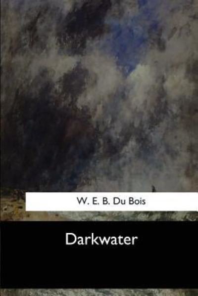 Cover for W E B Du Bois · Darkwater (Paperback Book) (2017)