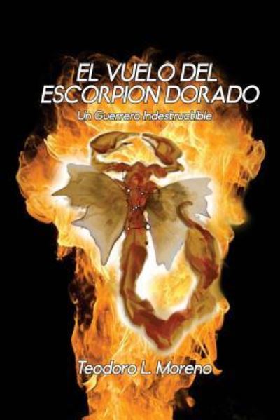 Cover for Teodoro L Moreno · El Vuelo del Escorpion Dorado (Paperback Bog) (2017)