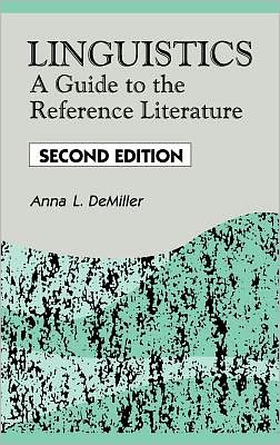 Cover for Anna L. DeMiller · Linguistics: A Guide to the Reference Literature, 2nd Edition - Reference Sources in the Humanities (Hardcover Book) [2 Revised edition] (2000)