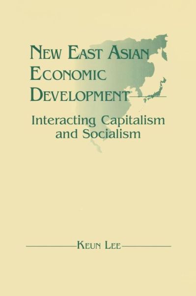 Cover for Lee, Lily Xiao Hong (University of Sydney) · New East Asian Economic Development: The Interaction of Capitalism and Socialism: The Interaction of Capitalism and Socialism (Paperback Book) (1993)