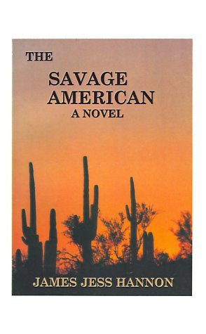 Cover for James Jess Hannon · The Savage American (Paperback Book) (1971)