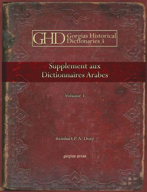 Cover for Reinhart Dozy · Supplement aux Dictionnaires Arabes - Kiraz Historical Dictionaries Archive (Hardcover Book) (2007)