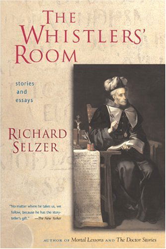 Cover for Richard Selzer · The Whistlers' Room: Stories and Essays (Hardcover Book) [First edition] (2004)