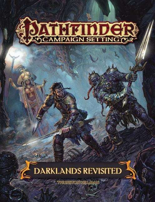 Cover for Paizo Staff · Pathfinder Campaign Setting: Darklands Revisited (Paperback Book) (2016)