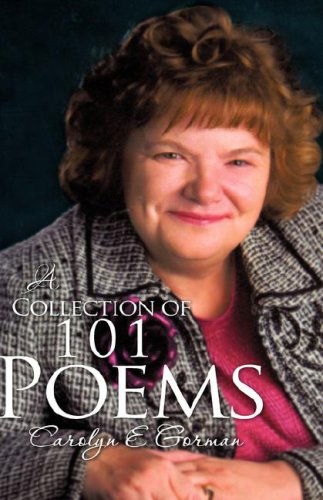 Cover for Carolyn E. Gorman · &quot;A Collection of 101 Poems&quot; (Hardcover Book) (2008)