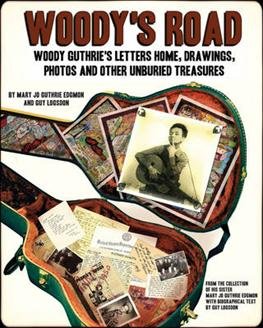 Mary Jo Guthrie Edgmon · Woody's Road: Woody Guthrie's Letters Home, Drawings, Photos, and Other Unburied Treasures (Hardcover bog) (2012)