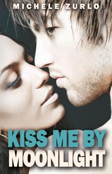 Cover for Michelle Zurlo · Kiss Me by Moonlight - Kiss Me (Paperback Book) (2014)