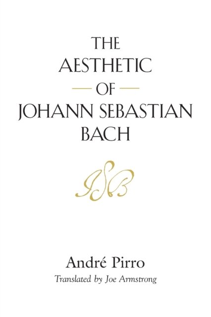 Cover for Andre Pirro · The Aesthetic of Johann Sebastian Bach (Paperback Book) (2018)