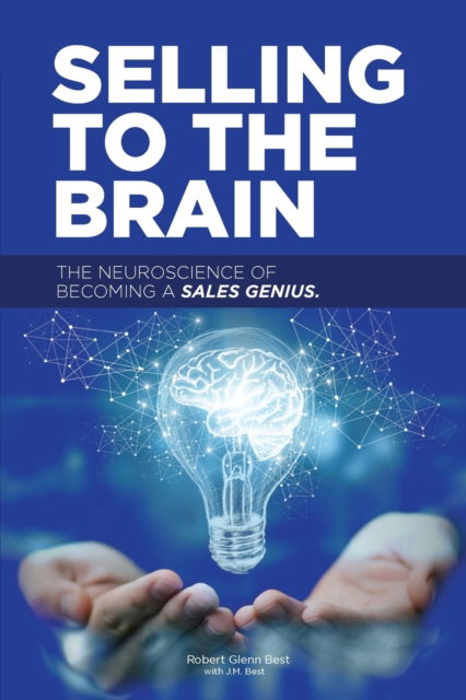 Cover for Robert Best · Selling to the Brain: The Neuroscience of Becoming a Sales Genius (Taschenbuch) (2022)