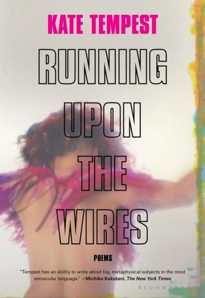 Cover for Kate Tempest · Running Upon the Wires : Poems (Pocketbok) (2018)