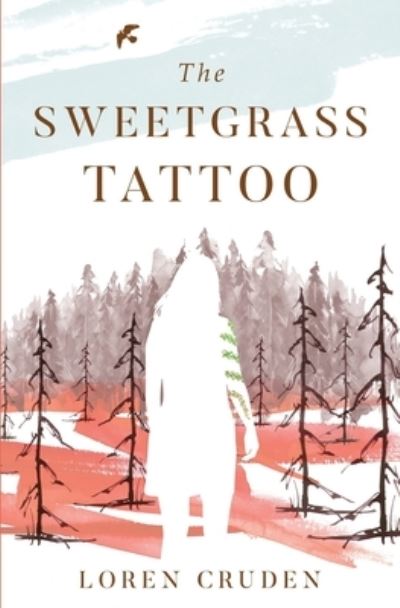 Cover for Loren Cruden · The Sweetgrass Tattoo (Paperback Book) (2022)