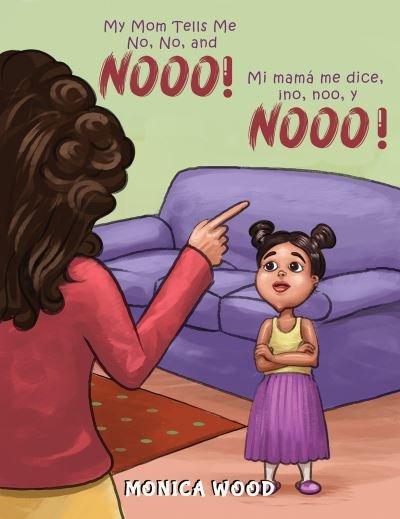 Cover for Monica Wood · My Mom Tells Me No, No, and Nooo! (Hardcover Book) (2021)