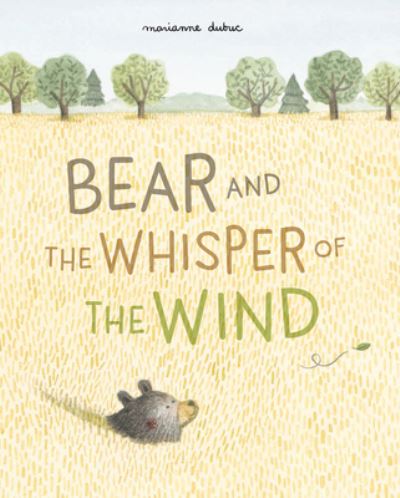 Cover for Marianne Dubuc · Bear and the Whisper of the Wind (Hardcover Book) (2022)