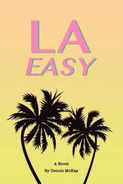 Cover for Dennis McKay · La Easy (Paperback Book) (2021)