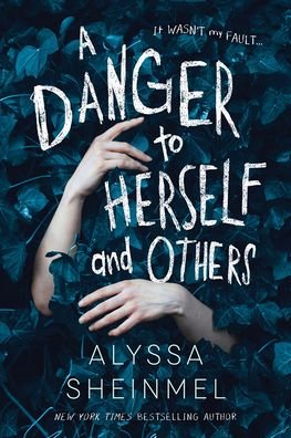 Cover for Alyssa Sheinmel · A Danger to Herself and Others (Hardcover Book) (2019)