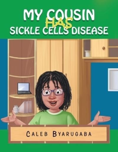 Cover for Caleb Byarugaba · My Cousin Has Sickle Cell Disease (Paperback Bog) (2022)