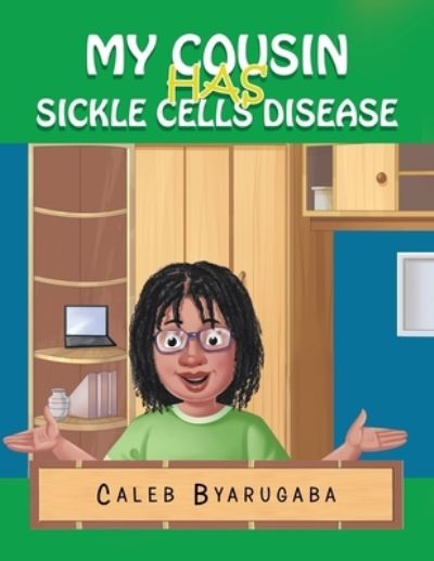 Cover for Caleb Byarugaba · My Cousin Has Sickle Cell Disease (Paperback Book) (2022)