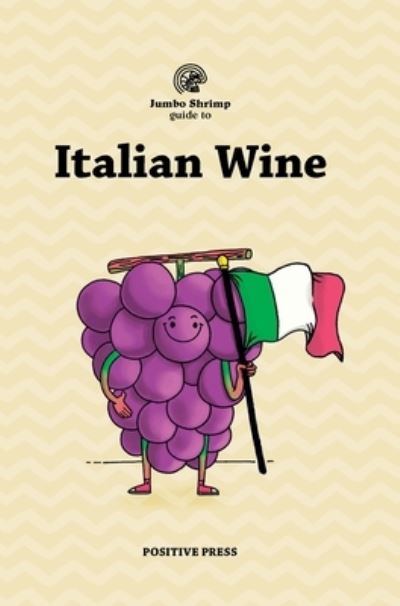 Cover for Positive Press · Jumbo Shrimp Guide to Italian Wine (Hardcover Book) (2021)