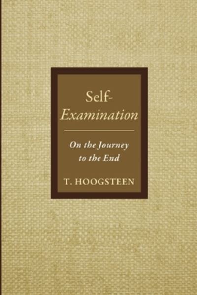 Self-Examination - T. Hoogsteen - Books - Resource Publications - 9781666736199 - January 28, 2022