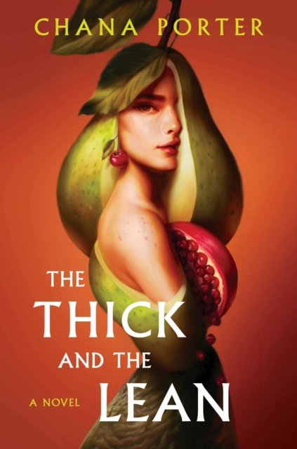 Cover for Chana Porter · The Thick and the Lean (Hardcover Book) (2023)