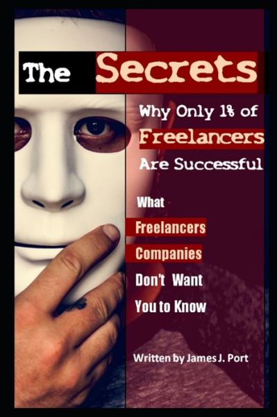 Cover for James Port · The Secret Why Only 1% of Freelancers Are Successful (Paperback Book) (2019)