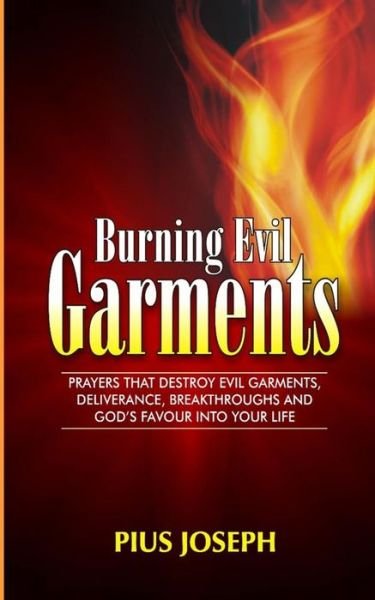 Cover for Pius Joseph · Burning Evil Garments (Paperback Book) (2019)