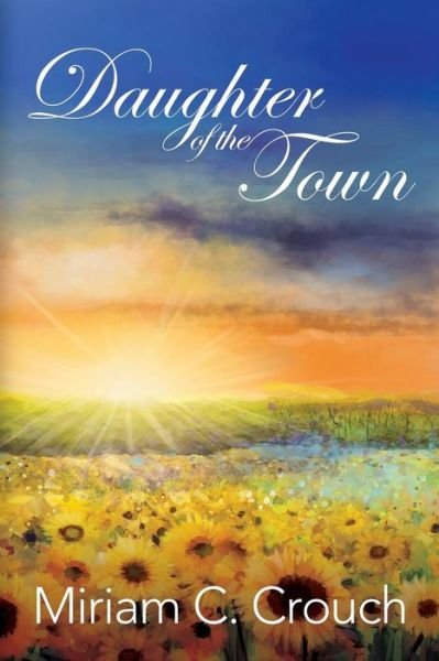 Cover for Miriam C. Crouch · Daughter of the Town (Paperback Book) (2019)
