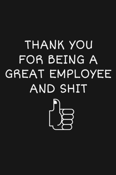 Cover for Rainbowpen Publishing · Thank You For Being A Great Employee And Shit (Paperback Book) (2019)