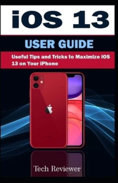 Cover for Tech Reviewer · Ios 13 User Guide (Paperback Bog) (2019)