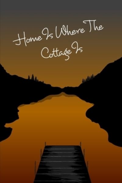 Cover for Mantablast · Cottage Notebook - Home Is Where The Cottage Is (Paperback Book) (2022)