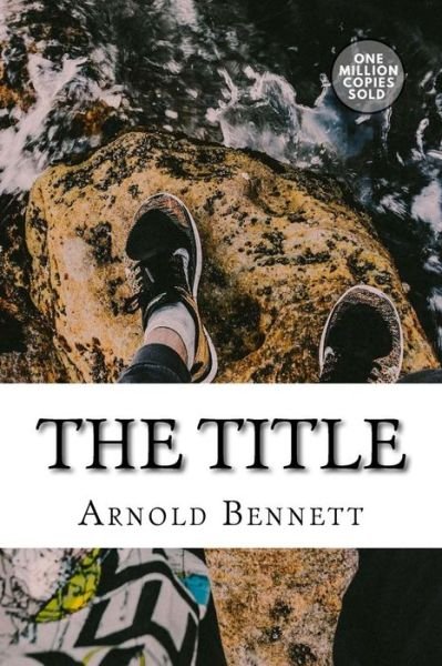 Cover for Arnold Bennett · The Title (Paperback Book) (2018)
