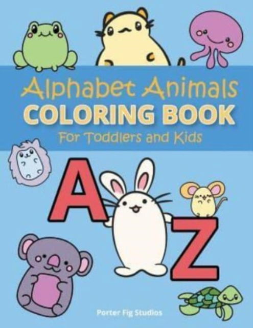 Cover for Porter Fig Studios · Alphabet Coloring Book for Toddlers (Paperback Book) (2018)