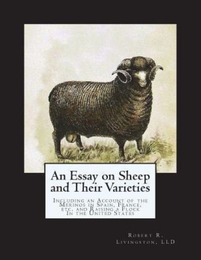 Cover for LLD Robert R Livingston · An Essay on Sheep and Their Varieties (Paperback Bog) (2018)