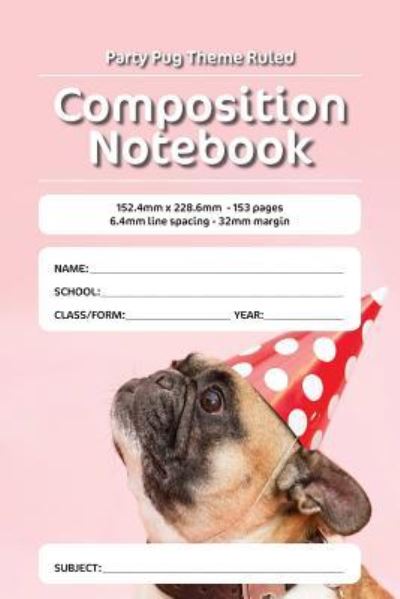 Cover for Luap Nottocs · Party Pug Theme Ruled Composition Notebook (Paperback Book) (2018)