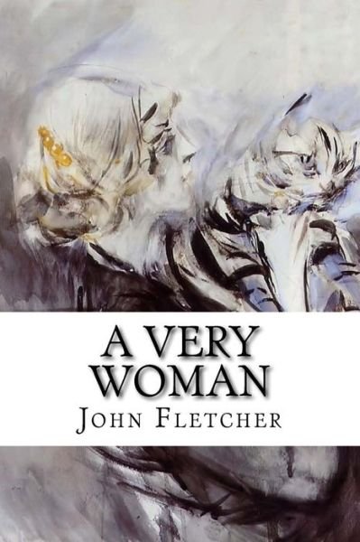 Cover for John Fletcher · A Very Woman (Paperback Book) (2018)