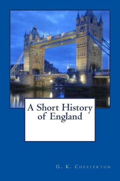Cover for G. K. Chesterton · A Short History of England (Paperback Book) (2018)