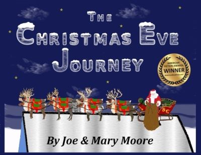 The Christmas Eve Journey - Joe Moore - Books - North Pole Press - 9781733676199 - September 11, 2021