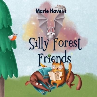 Cover for Marie Havens · Silly Forest Friends (Paperback Book) (2020)