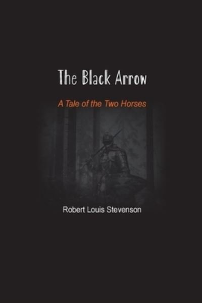Cover for Robert Louis Stevenson · The Black Arrow: A Tale of the Two Horses (Pocketbok) (2021)