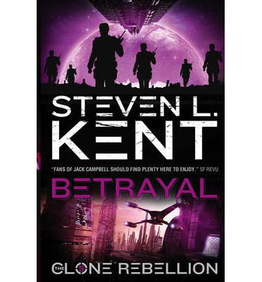 Cover for Steven L. Kent · Betrayal: The Clone Rebellion Book 5 (Paperback Book) (2013)