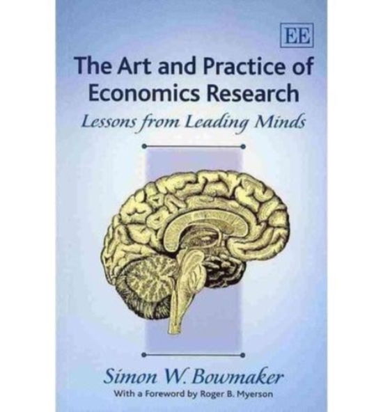 Cover for Simon W. Bowmaker · The Art and Practice of Economics Research: Lessons from Leading Minds (Paperback Book) (2013)