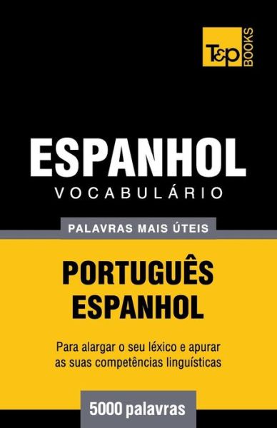 Cover for Andrey Taranov · Vocabulário Português-espanhol - 5000 Palavras Mais Úteis (Paperback Book) [Portuguese edition] (2014)